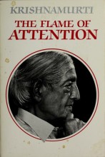 The Flame of Attention by J. Krishnamurti 