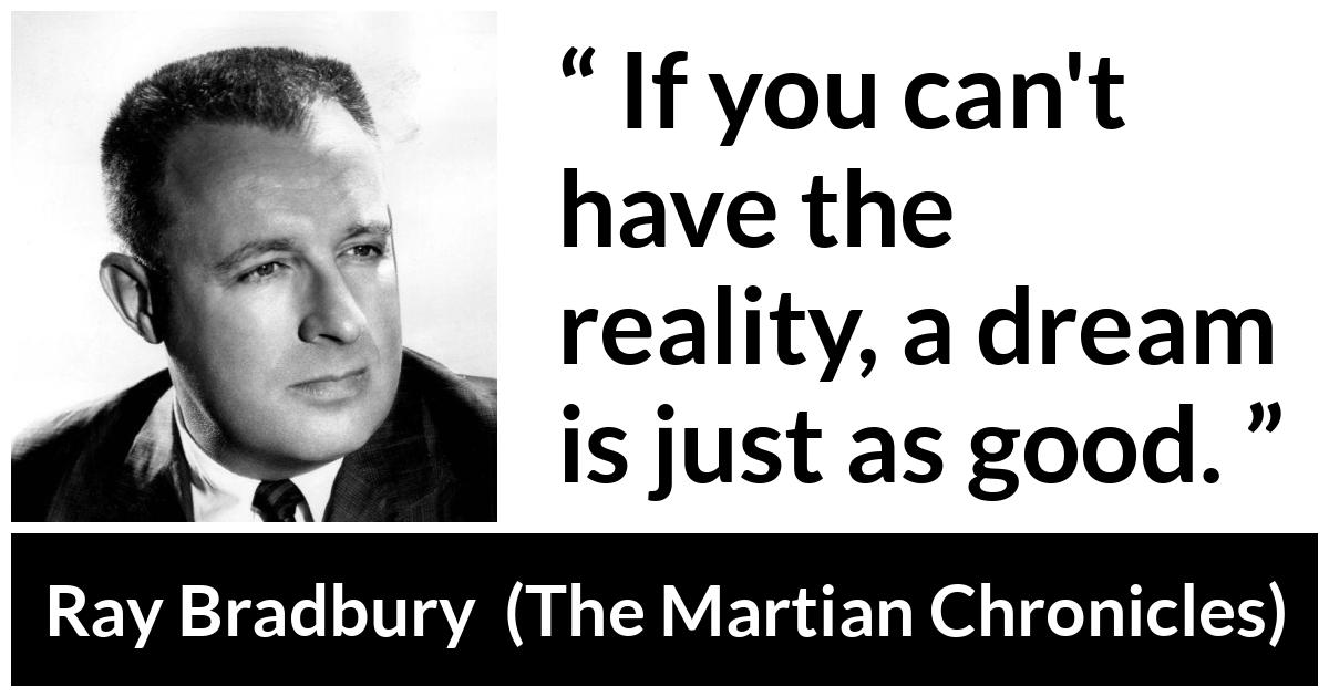 Ray-Bradbury-quote-about-dream-from-The-Martian-Chronicles-2a23779-1780474146.jpg