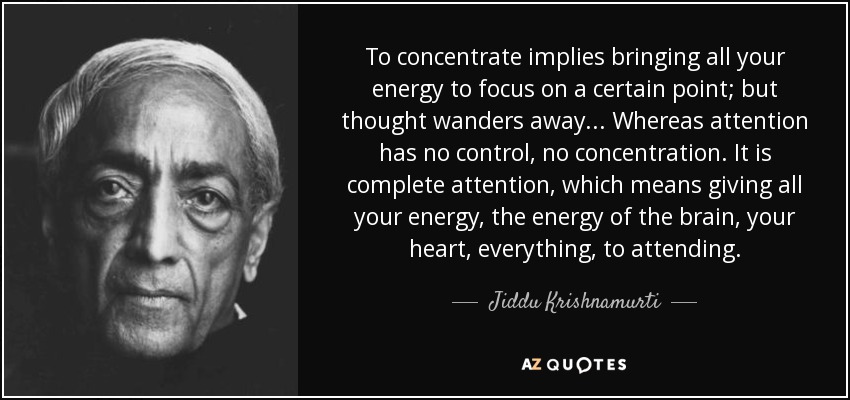 quote-to-concentrate-implies-bringing-all-your-energy-to-focus-on-a-certain-point-but-thought-jiddu-krishnamurti-104-6-0636-1780486671.jpg
